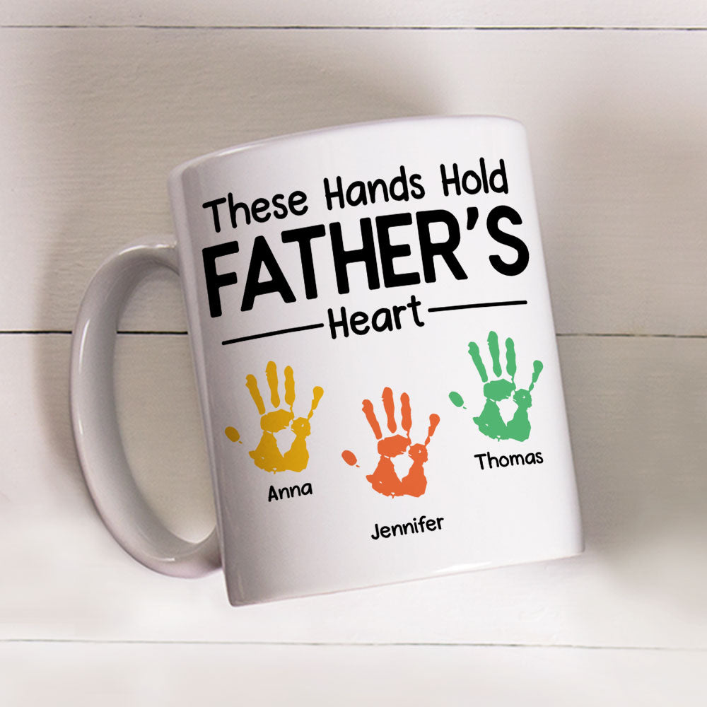 Custom Father's Day, Special Gift for Dad & Grandpa • These Hands Hold Daddy Heart - Personalized Coffee Mug