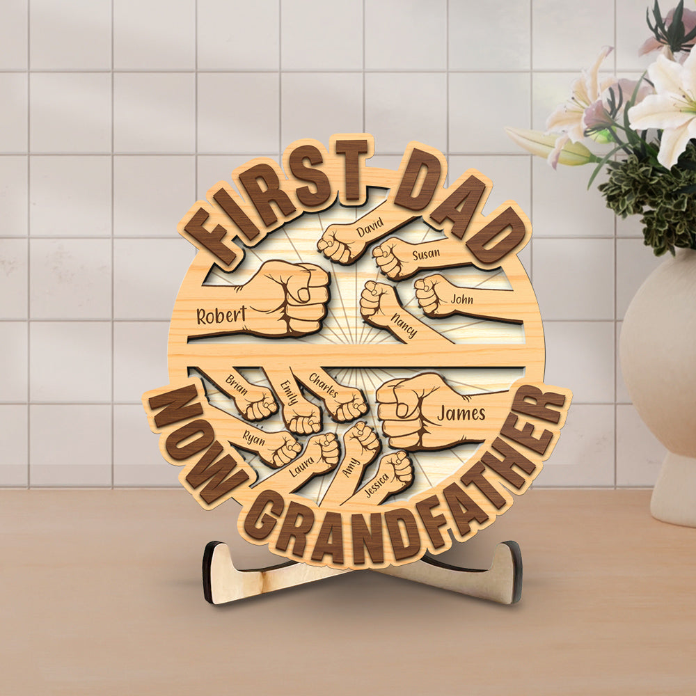 Custom Father's Day Decor, Gift for Dad & Grandpa • First Dad Now Grandpa 2 - Personalized Wooden Plaque