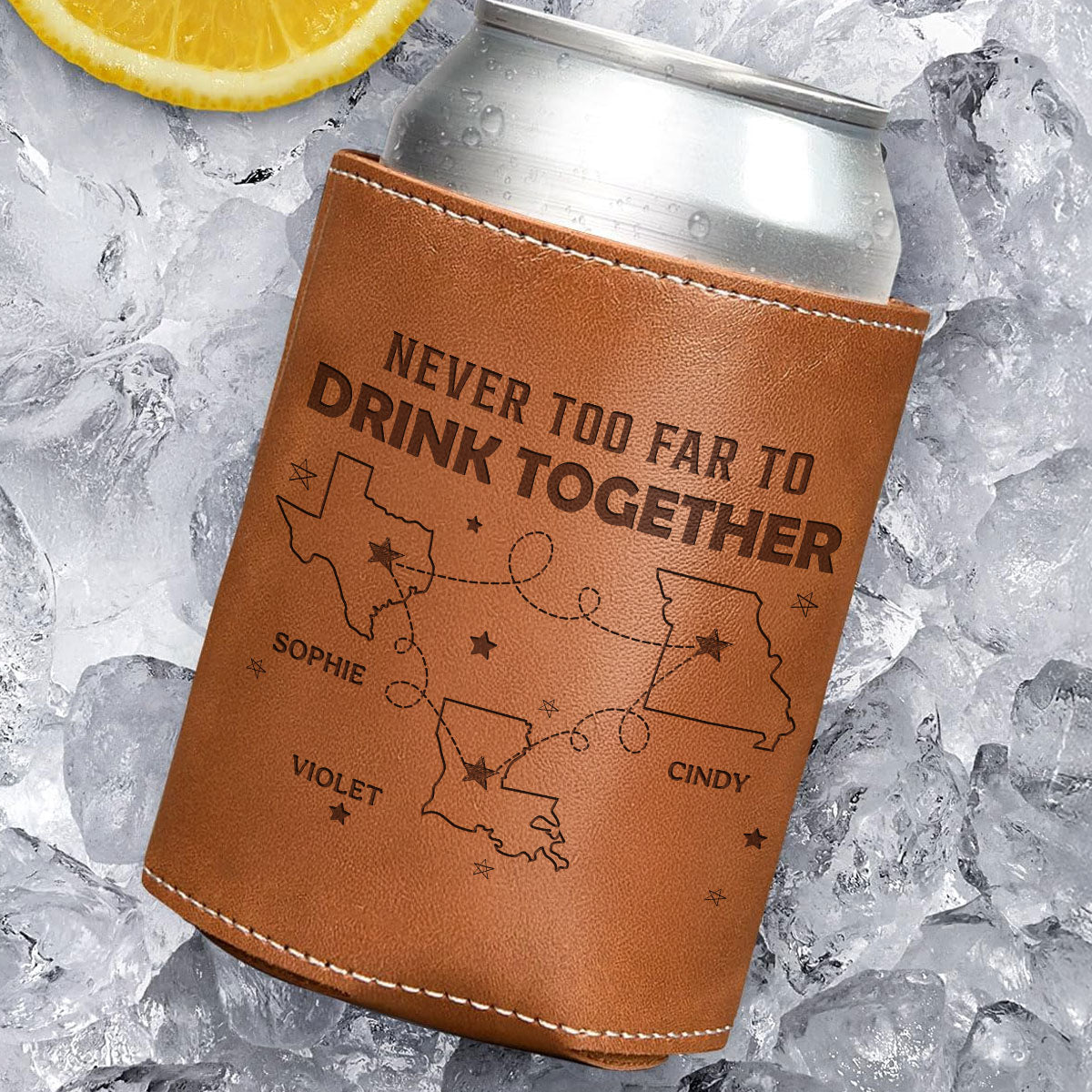 Never Too Far To Drink - Personalized Engraved Leather Can Cooler Holder