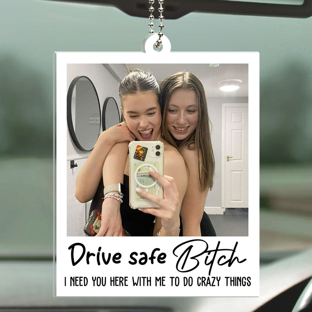 Drive Safe Bestie - Personalized Car Ornament