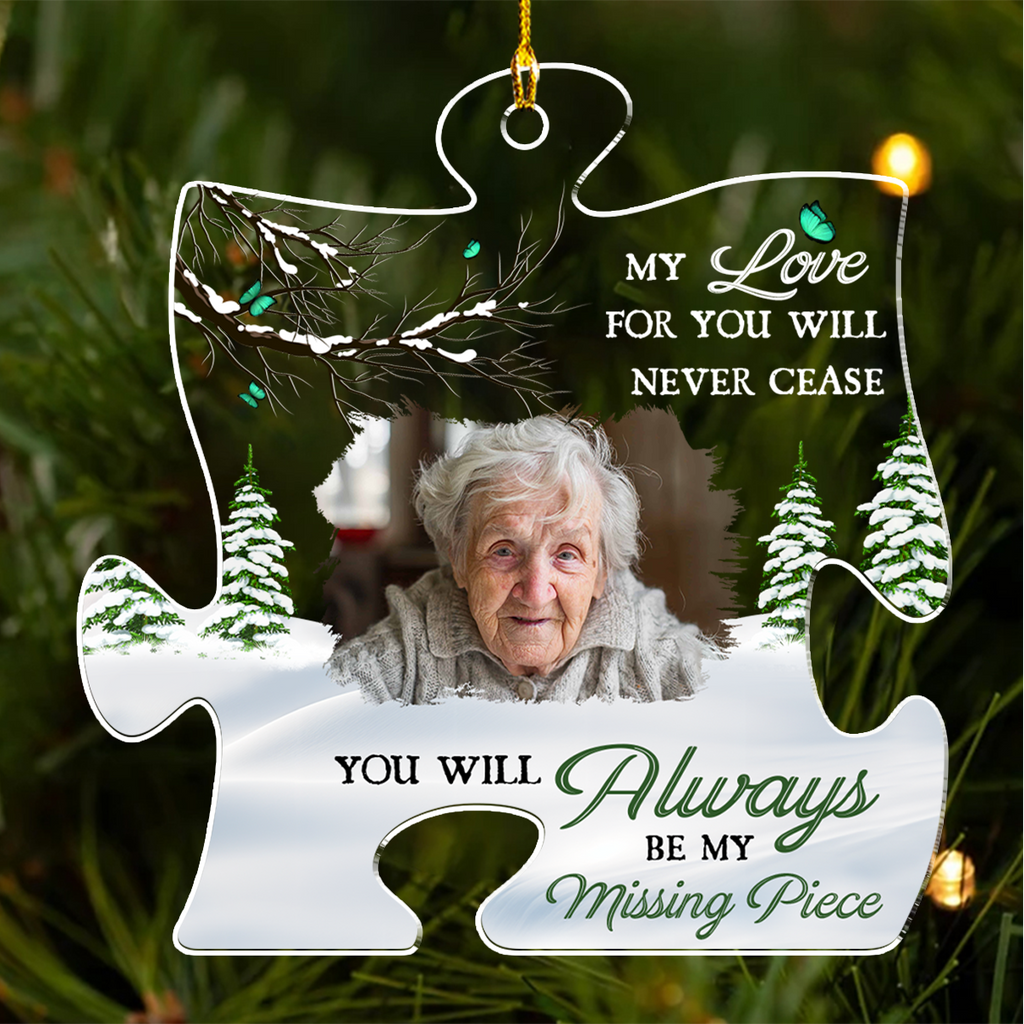 Custom Photo Memorial Christmas Ornament, Sympathy Keepsake • You Will Always Be Our Missing Piece - Personalized Acrylic Ornament