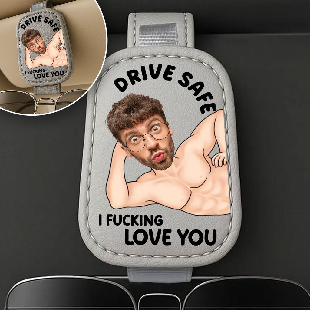 Drive Safe I Love You - Personalized Sunglasses Holder For Car Visor