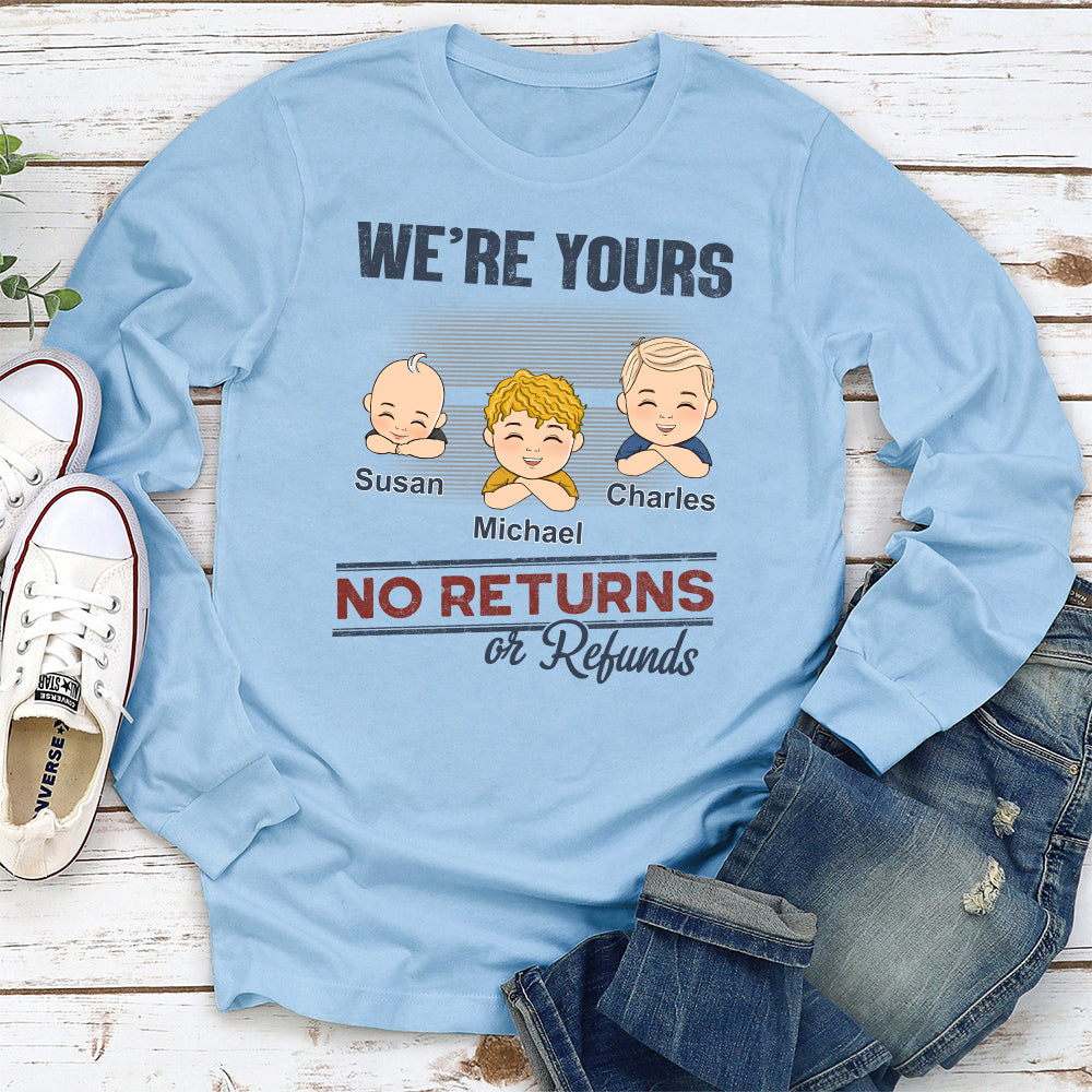 Custom Christmas & Birthday Keepsake Gift • Im Yours No Returns Or Refunds - Personalized Shirt