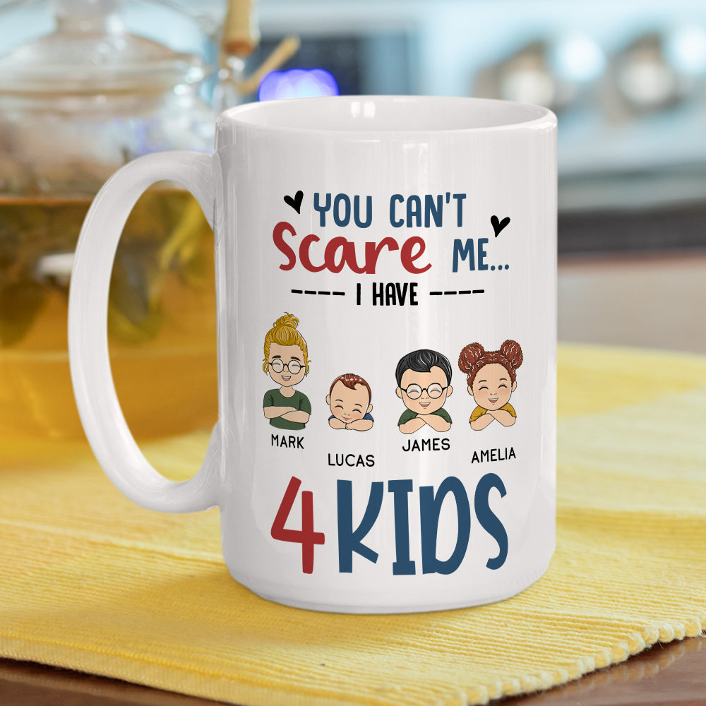 Custom Father's Day, Special Gift for Dad & Grandpa • You Cant Scare Me I Have Kids - Personalized Coffee Mug