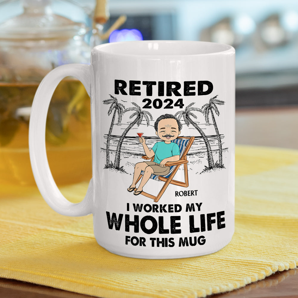 Custom Christmas & Birthday Keepsake Gift • I Worked My Whole Life For This Mug - Personalized Coffee Mug