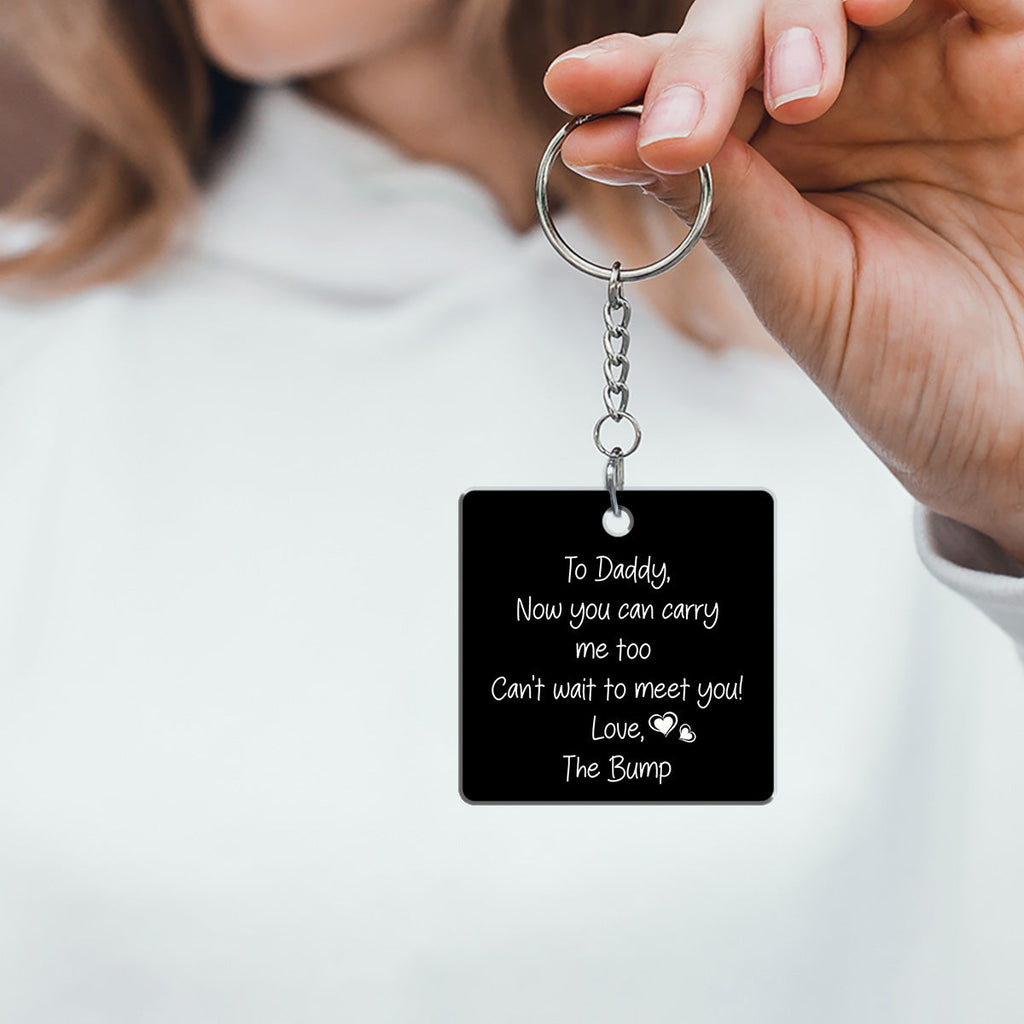 To Daddy Now You Can Carry Me Too - Personalized Acrylic Keychain
