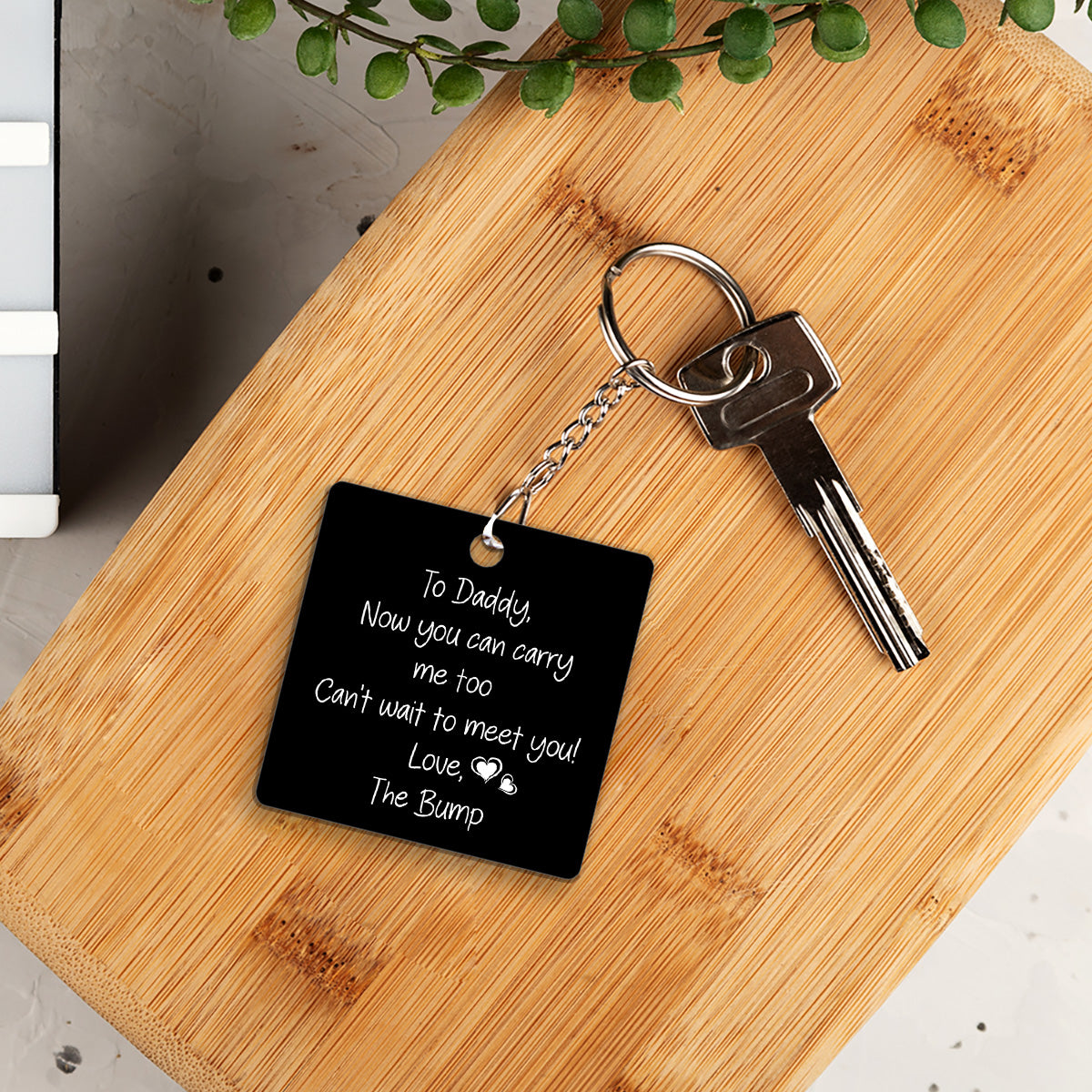 To Daddy Now You Can Carry Me Too - Personalized Acrylic Keychain