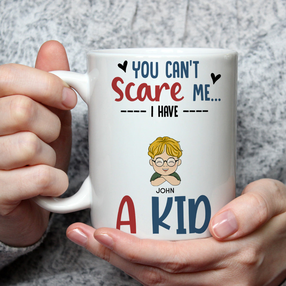 Custom Father's Day, Special Gift for Dad & Grandpa • You Cant Scare Me I Have Kids - Personalized Coffee Mug