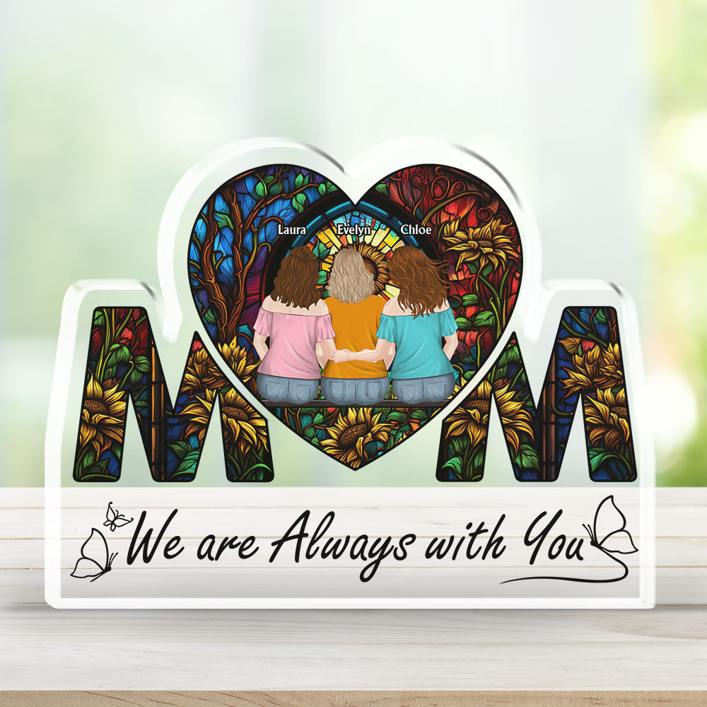 Custom Decor for Mom, Special Gift for Mother • Always With You Mother Daughter - Personalized Acrylic Plaque