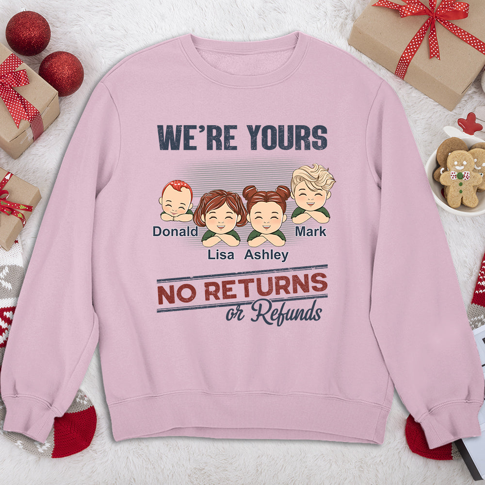 Custom Christmas & Birthday Keepsake Gift • Im Yours No Returns Or Refunds - Personalized Shirt