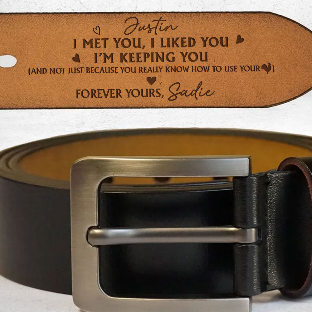 I Love You I Am Keeping You Funny Gift - Personalized Engraved Leather Belt