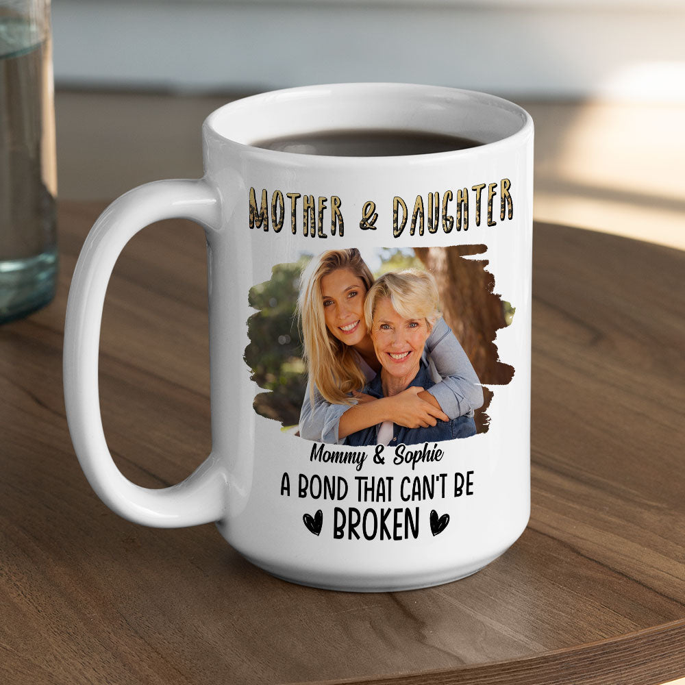 Custom Photo Christmas & Birthday Gift for Daughter • A Bond That Can't Be Broken Photo - Personalized Coffee Mug