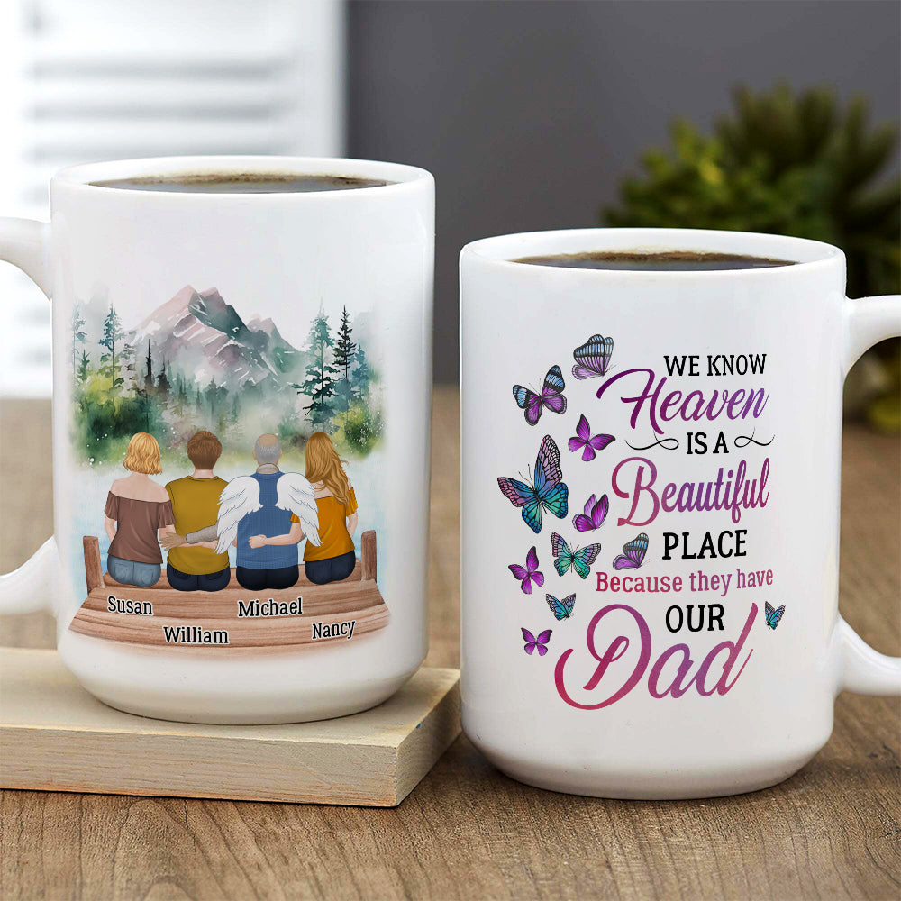 Custom Father's Day, Special Gift for Dad & Grandpa • Heaven Is A Beautiful Place Because They Have My Dad - Personalized Coffee Mug