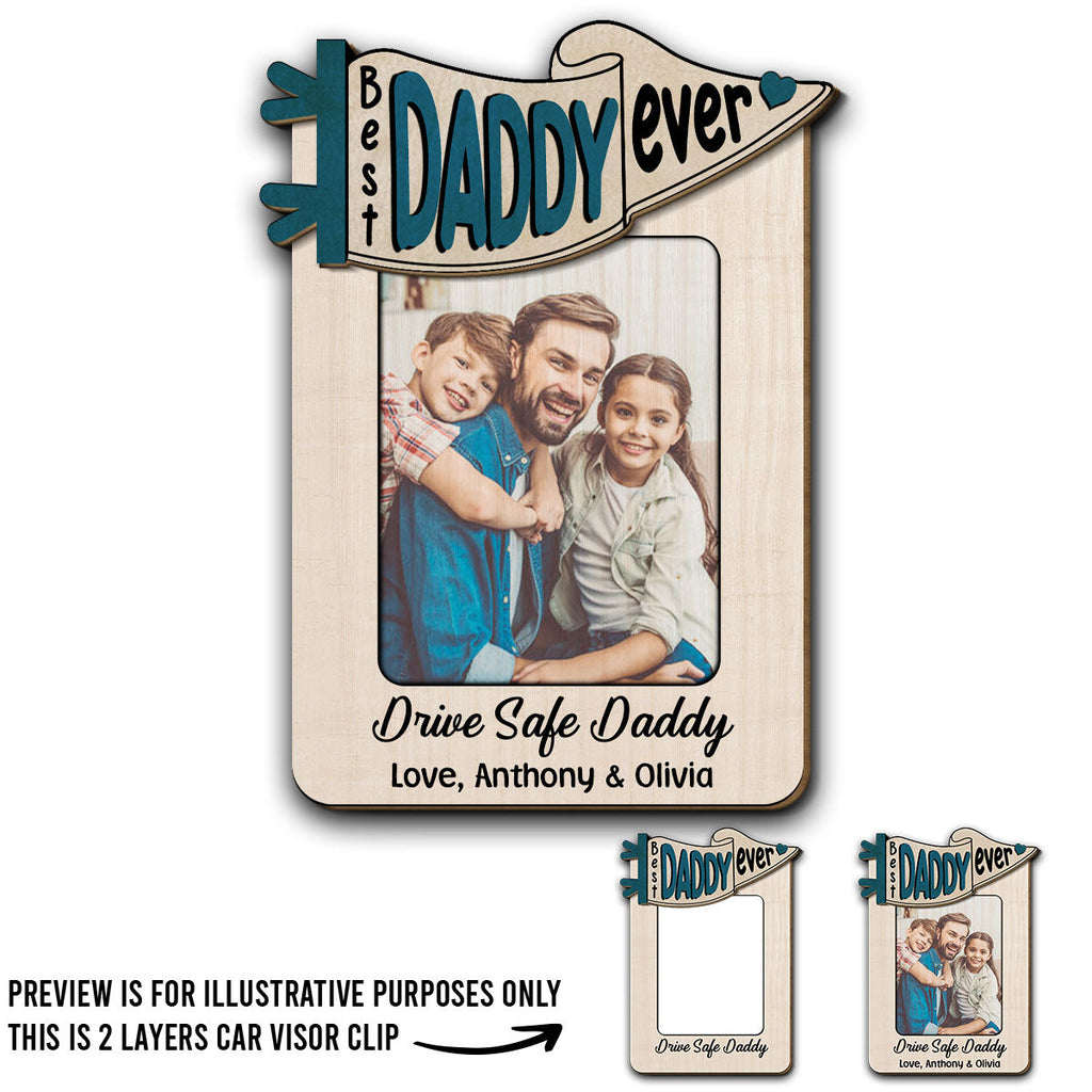 Drive Safe Daddy - Personalized Car Visor Clip