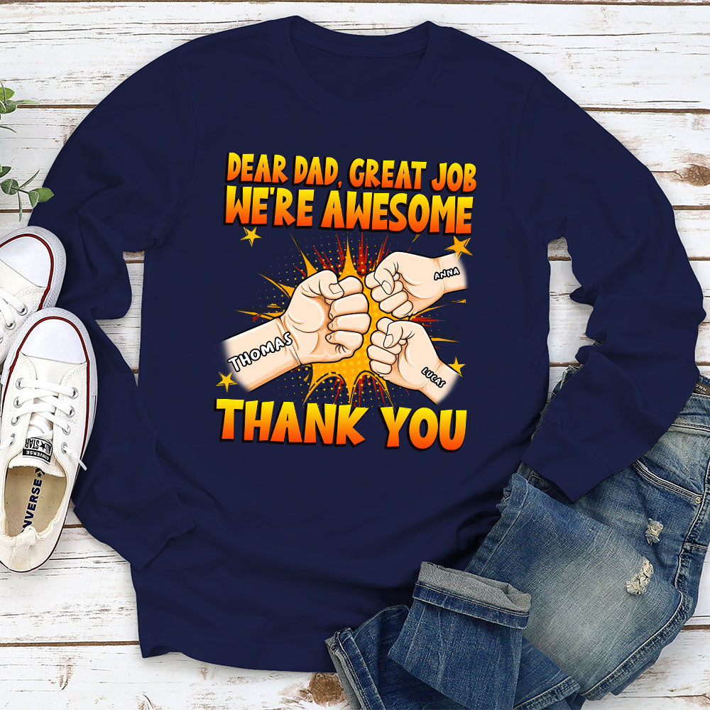 Custom Christmas & Birthday Gift for Dad, Grandpa • Dear Dad Great Job We Are Awesome - Personalized Shirt