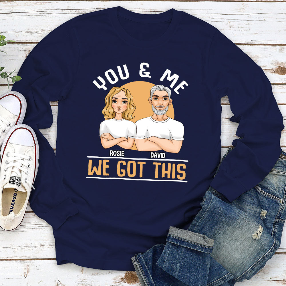 Custom Anniversary Keepsake Gifts For Couple • We Got This - Personalized Long Sleeve T-shirt
