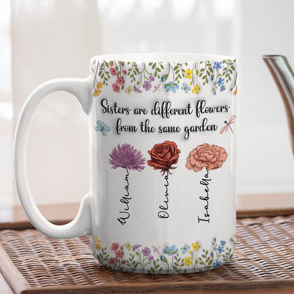 Custom Christmas & Birthday Gift For Sister • Sisters Are Different Flowers From The Same Garden - Personalized 3D Inflated Effect Coffee Mug