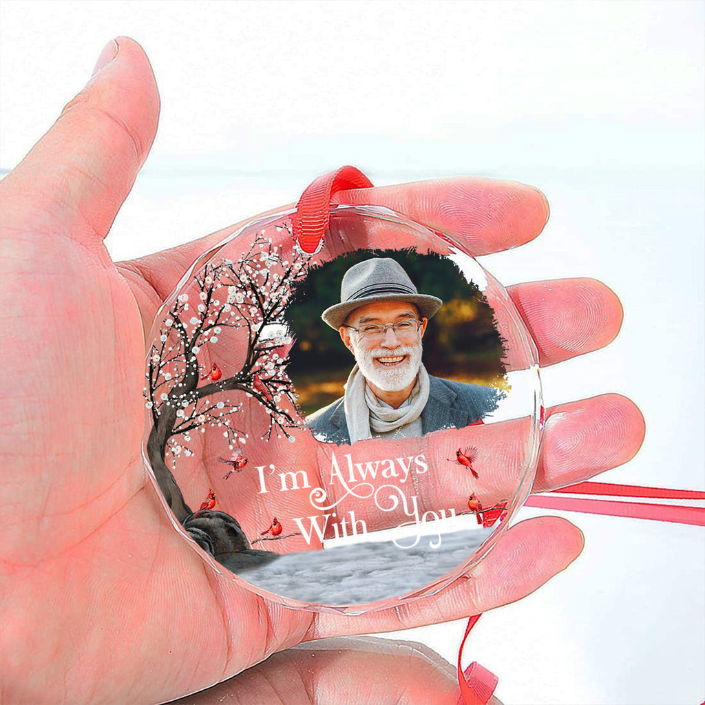 Custom Photo Memorial Christmas Ornament, Sympathy Keepsake • Always With You - Personalized Glass Ornament