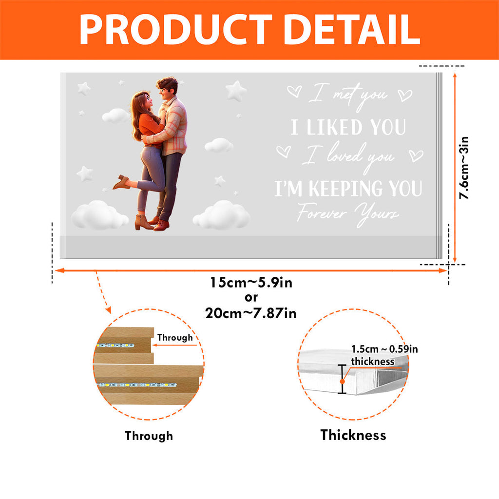 Custom Photo Couple Gift for Anniversary, Valentine's Day, Christmas • I Am Keeping You - Personalized Acrylic 3D LED Night Light