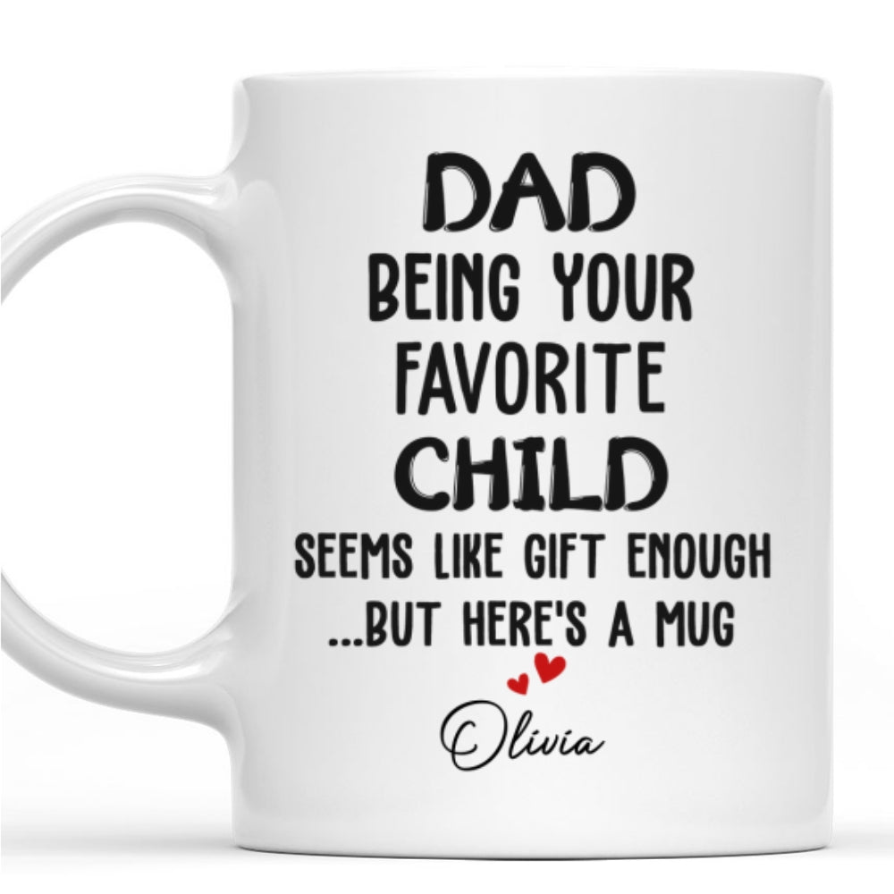 Custom Christmas & Birthday Keepsake Gift • Being Your Child Seems Like A Gift - Personalized Coffee Mug