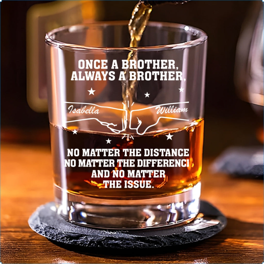 Custom Christmas Birthday Drinkware Gifts for Brother • No Matter The Distance - Personalized Whiskey Glass