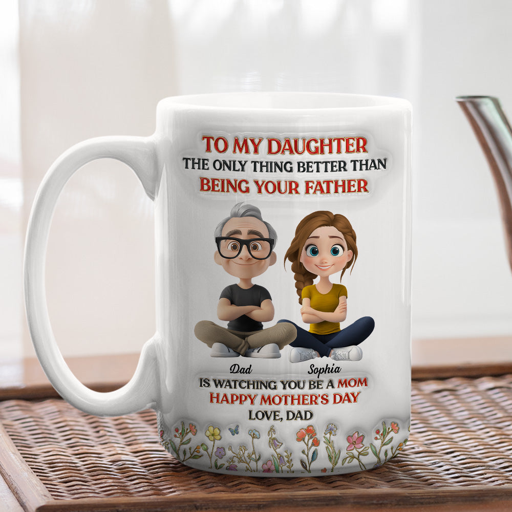 Custom First Mother's Day, Christmas Gift for New Mom • To My Daughter From Dad - Personalized 3D Inflated Effect Mug