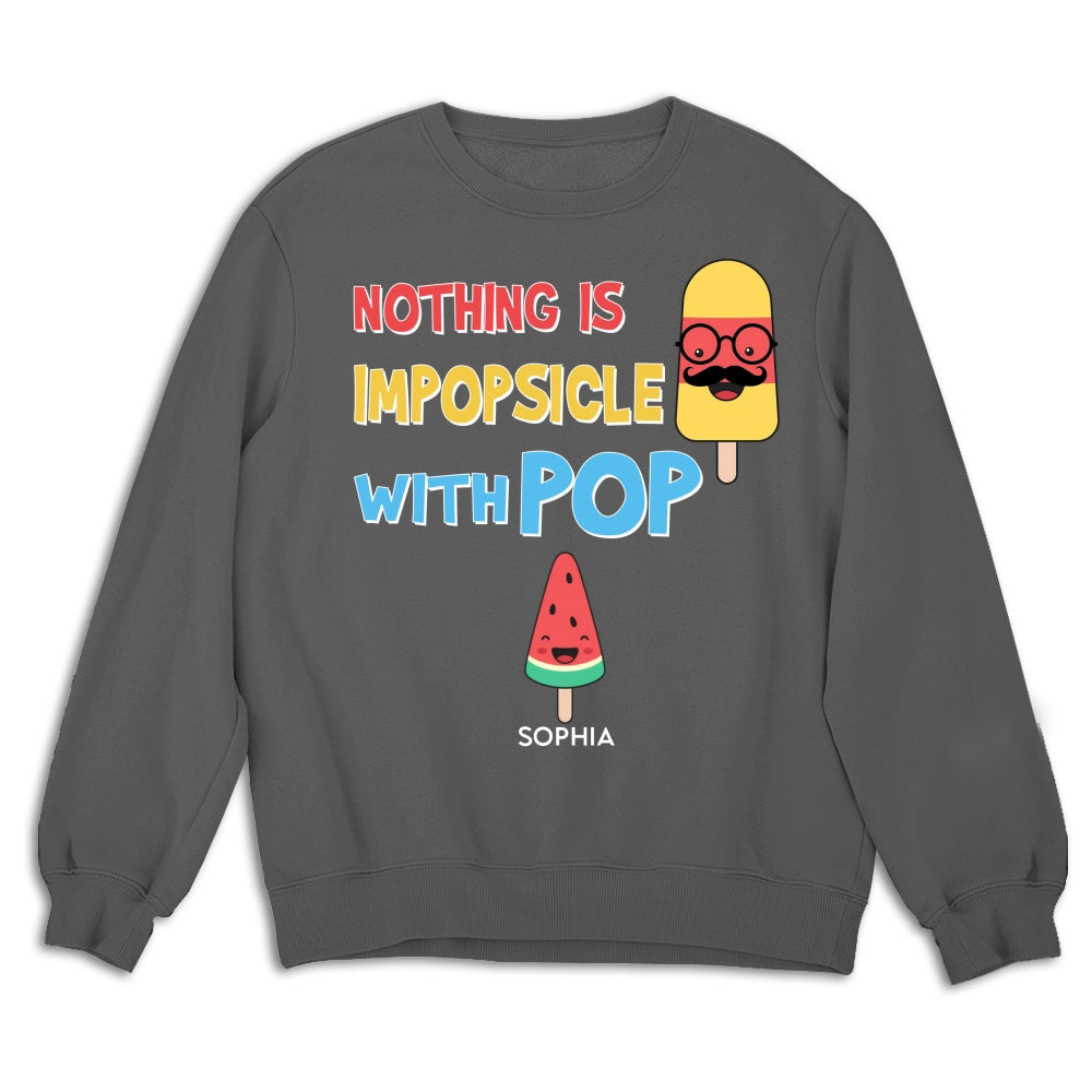 Custom Father's Day, Special Gift for Dad & Grandpa • Nothing Is Impopsicle With Pop - Personalized Shirt