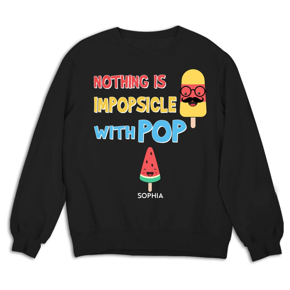 Custom Father's Day, Special Gift for Dad & Grandpa • Nothing Is Impopsicle With Pop - Personalized Shirt