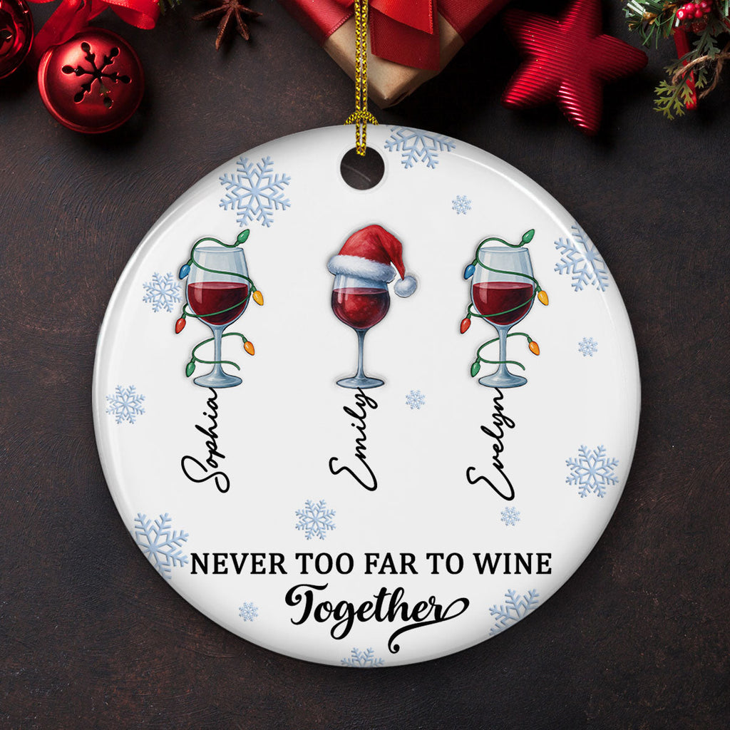 Custom Friendship Christmas Ornament, Best Friend Gift •  Wine Together - Personalized 3D Inflated Effect Ceramic Ornament
