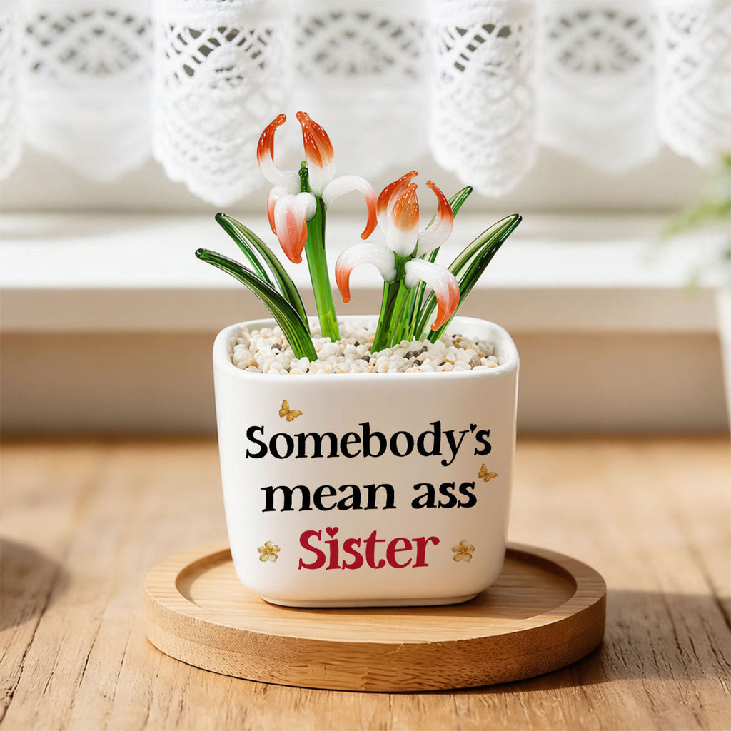 The Mean Ass Sister - Personalized Glass Birth Month Flower