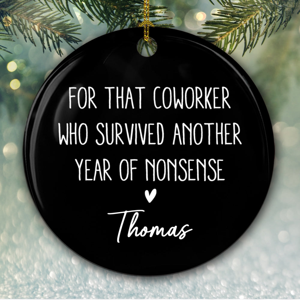 Custom Coworker Christmas Ornament, Team Appreciation Gift •  Workplace Wit And Sarcasm - Personalized Ceramic Ornament