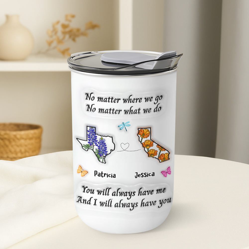 Custom Christmas Birthday Gifts For Best Friend • Bestie Always Have You - Personalized 3D Inflated Effect 10oz Tumbler