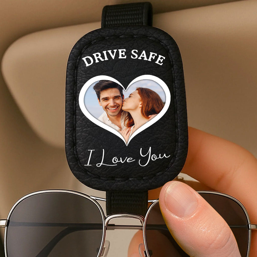 Drive Safe I Love You Couples - Personalized Sunglasses Holder For Car Visor
