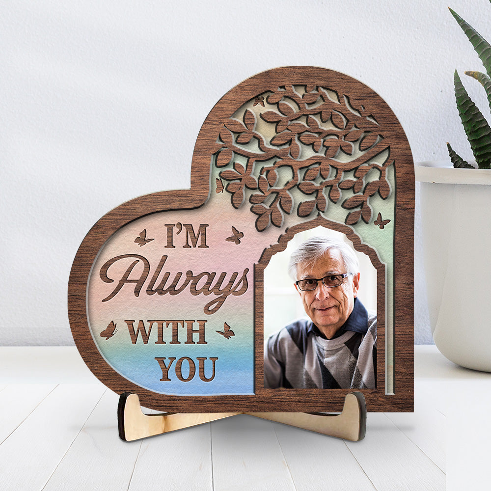 Custom Memorial Keepsake, Sympathy & Remembrance Gift • I Am Always With You - Personalized Wooden Plaque