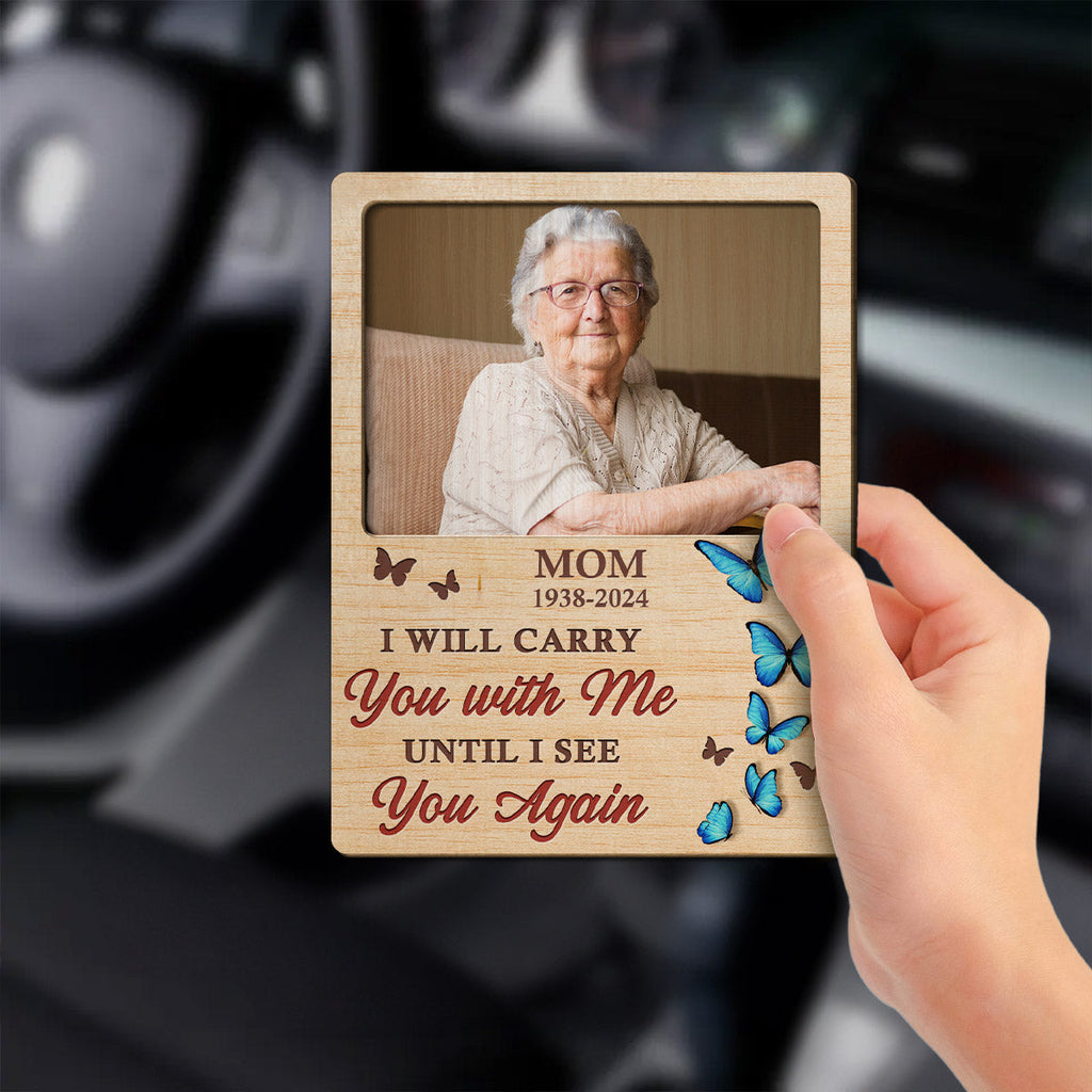 I'll Carry You With Me Until I See You Again - Personalized Car Visor Clip
