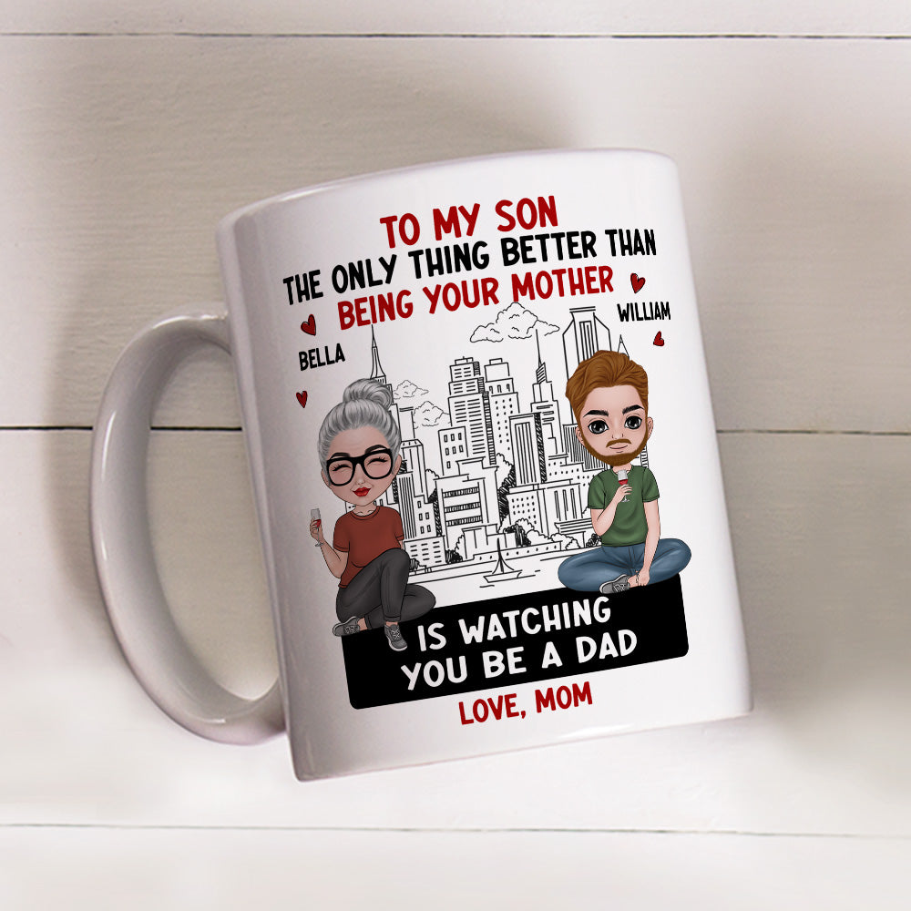 Custom Christmas & Birthday Gift for Son • The Only Thing Better Than Being Your Mother - Personalized Coffee Mug
