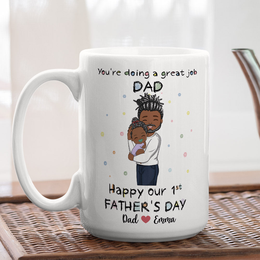 Custom First Father's Day, Christmas Gift for New Dad • You Are Doing A Great Job Dad - Personalized Coffee Mug