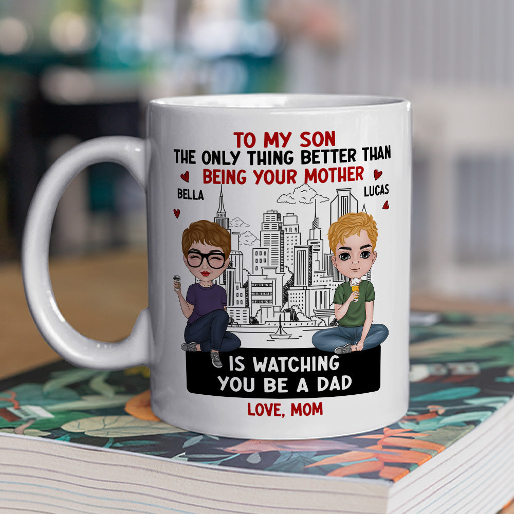 Custom Christmas & Birthday Gift for Son • The Only Thing Better Than Being Your Mother - Personalized Coffee Mug