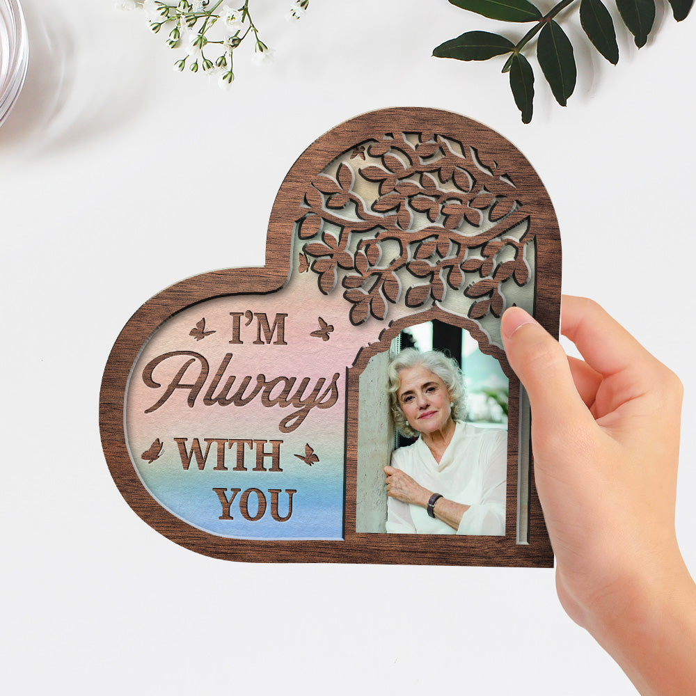 Custom Memorial Keepsake, Sympathy & Remembrance Gift • I Am Always With You - Personalized Wooden Plaque