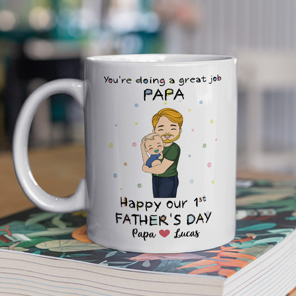 Custom First Father's Day, Christmas Gift for New Dad • You Are Doing A Great Job Dad - Personalized Coffee Mug