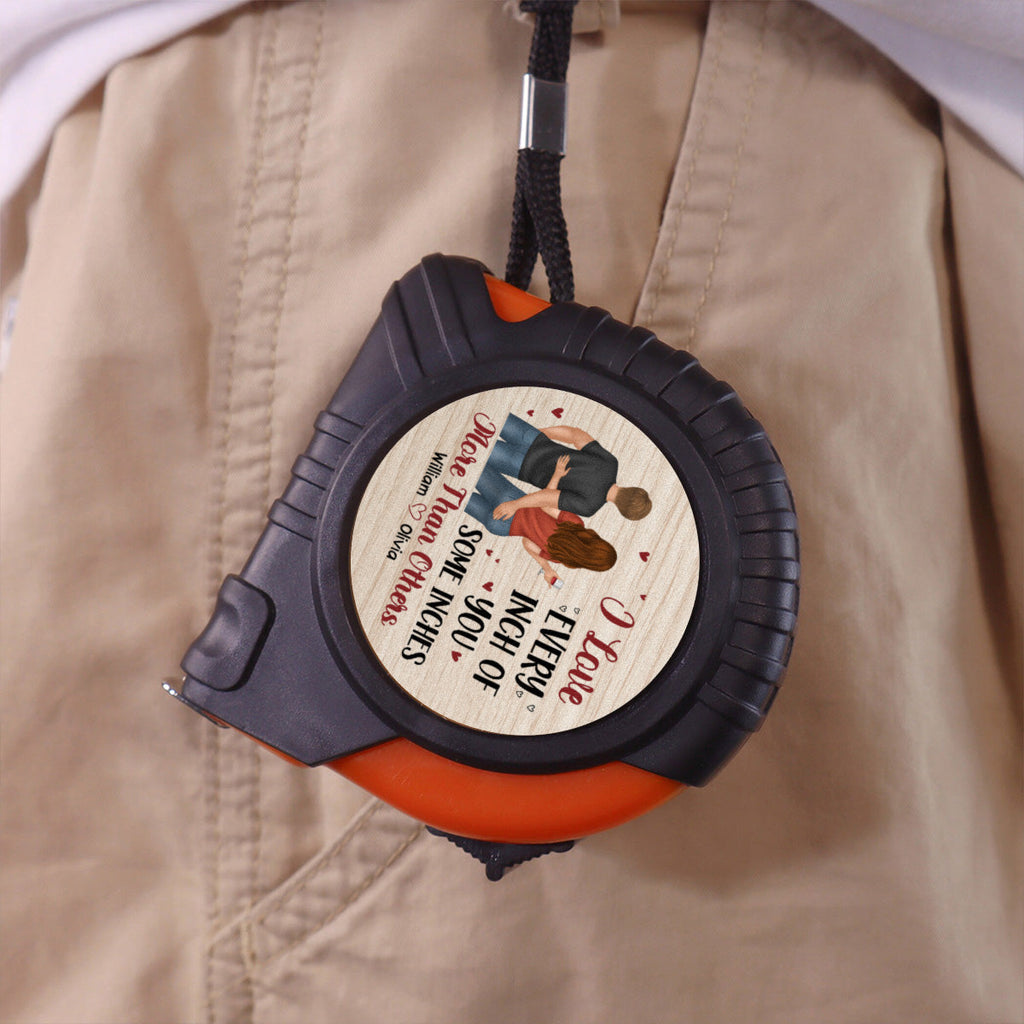 I Love Every Inch Of You Man Man Version - Personalized Tape Measure