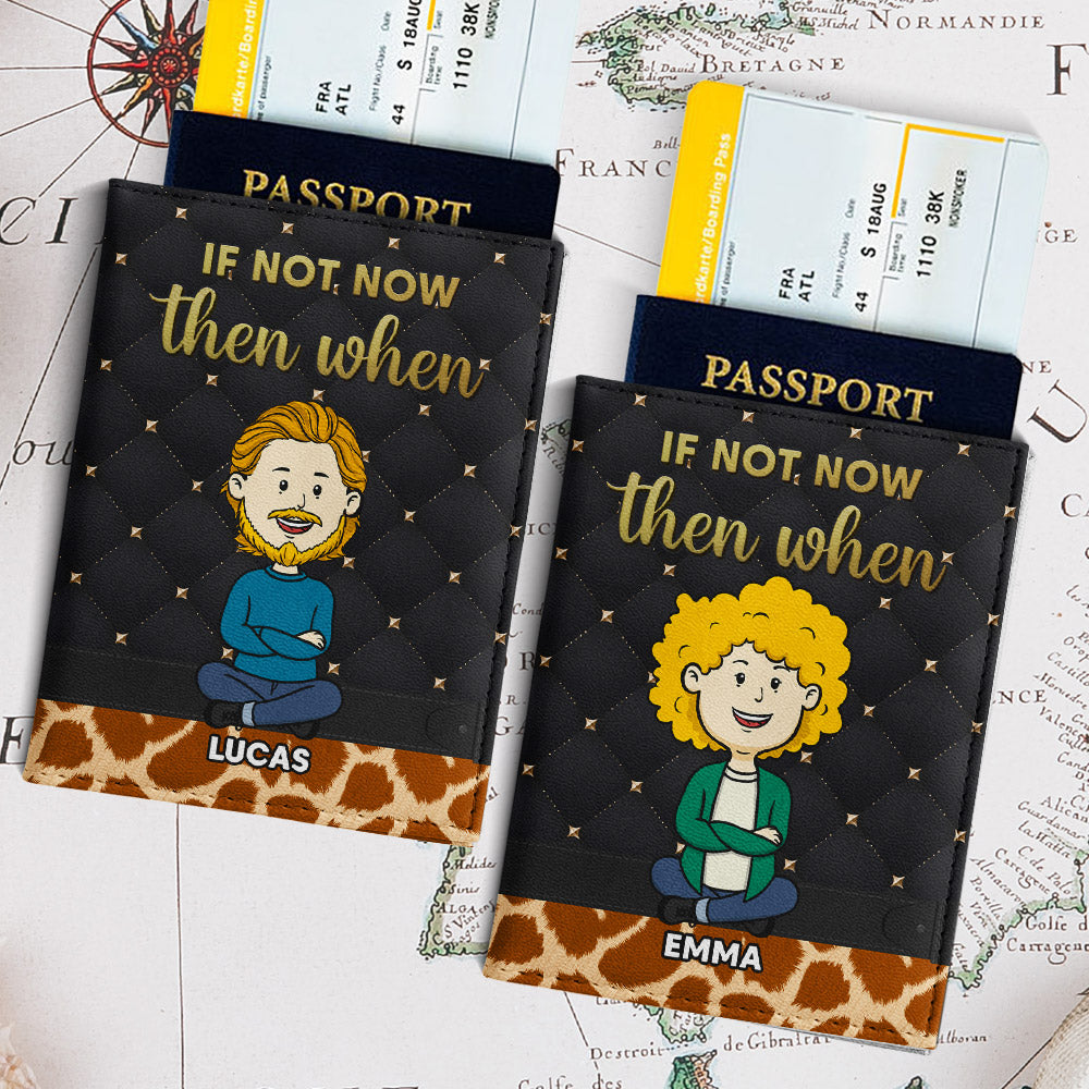 If Not Now - Personalized Passport Cover