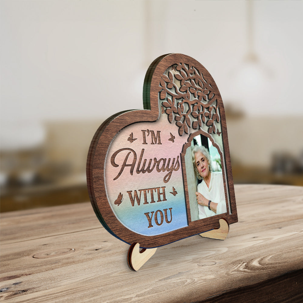 Custom Memorial Keepsake, Sympathy & Remembrance Gift • I Am Always With You - Personalized Wooden Plaque