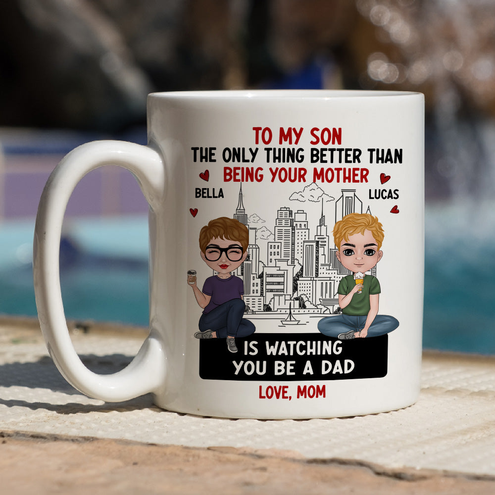 Custom Christmas & Birthday Gift for Son • The Only Thing Better Than Being Your Mother - Personalized Coffee Mug