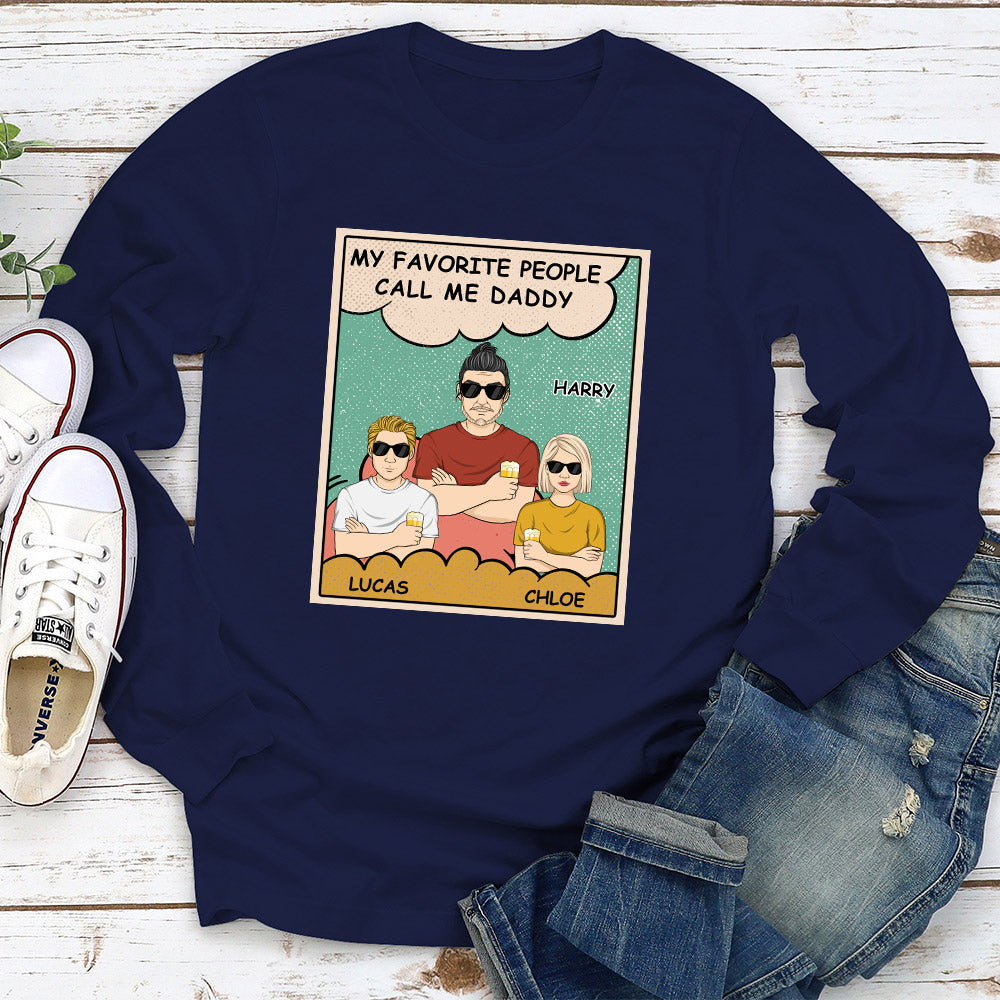 Custom Christmas & Birthday Gift for Dad, Grandpa • My Favorite People Call Me Daddy - Personalized Shirt
