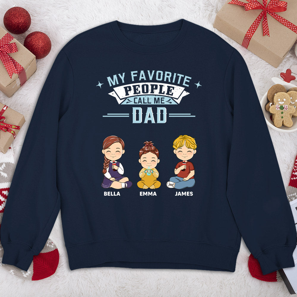Custom Christmas & Birthday Gift for Dad, Grandpa • My Favorite People Call Me Dad - Personalized Shirt