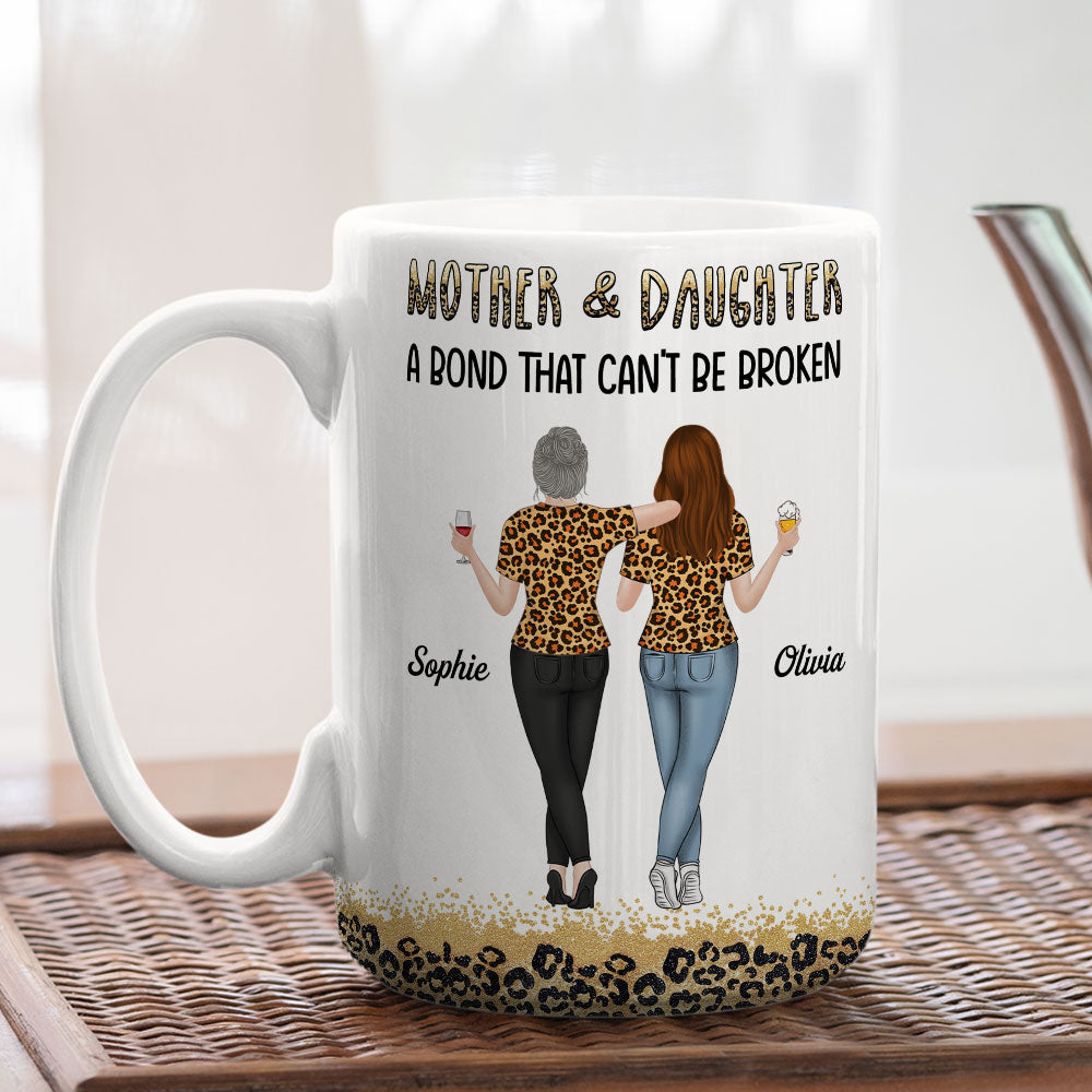 Custom Christmas & Birthday Gift for Mom • Mother And Daughter A Bond That Can Not Be Broken - Personalized Mug