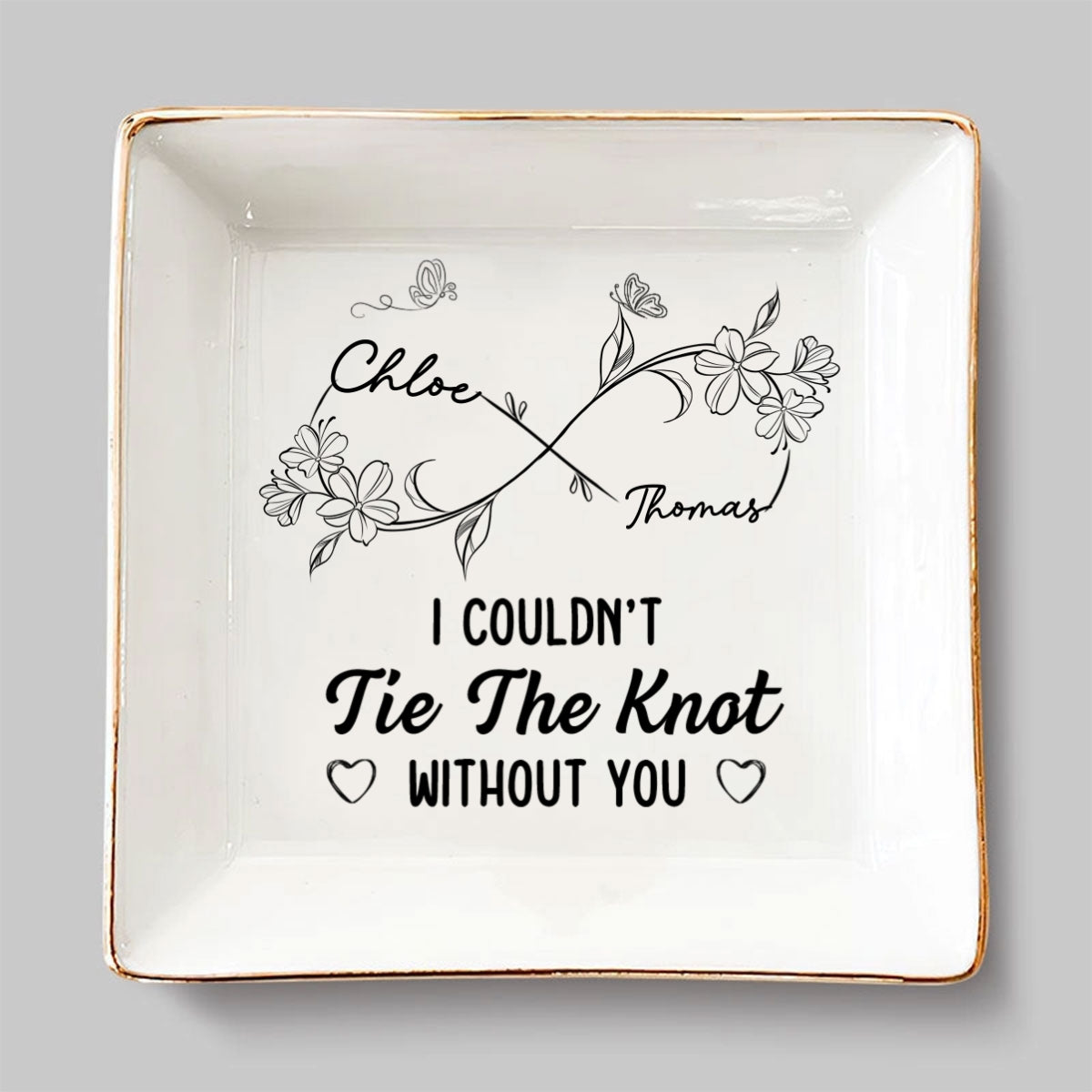 Custom Wife Trinket Dish, Romantic Birthday Anniversary Gift • Could Not Tie The Knot Without You - Personalized Jewelry Dish