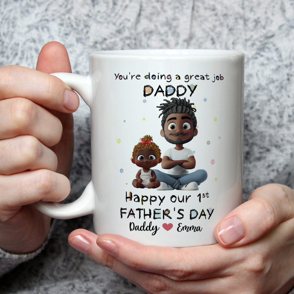 Custom First Father's Day, Christmas Gift for New Dad • You Are Doing A Great Job - Personalized Coffee Mug