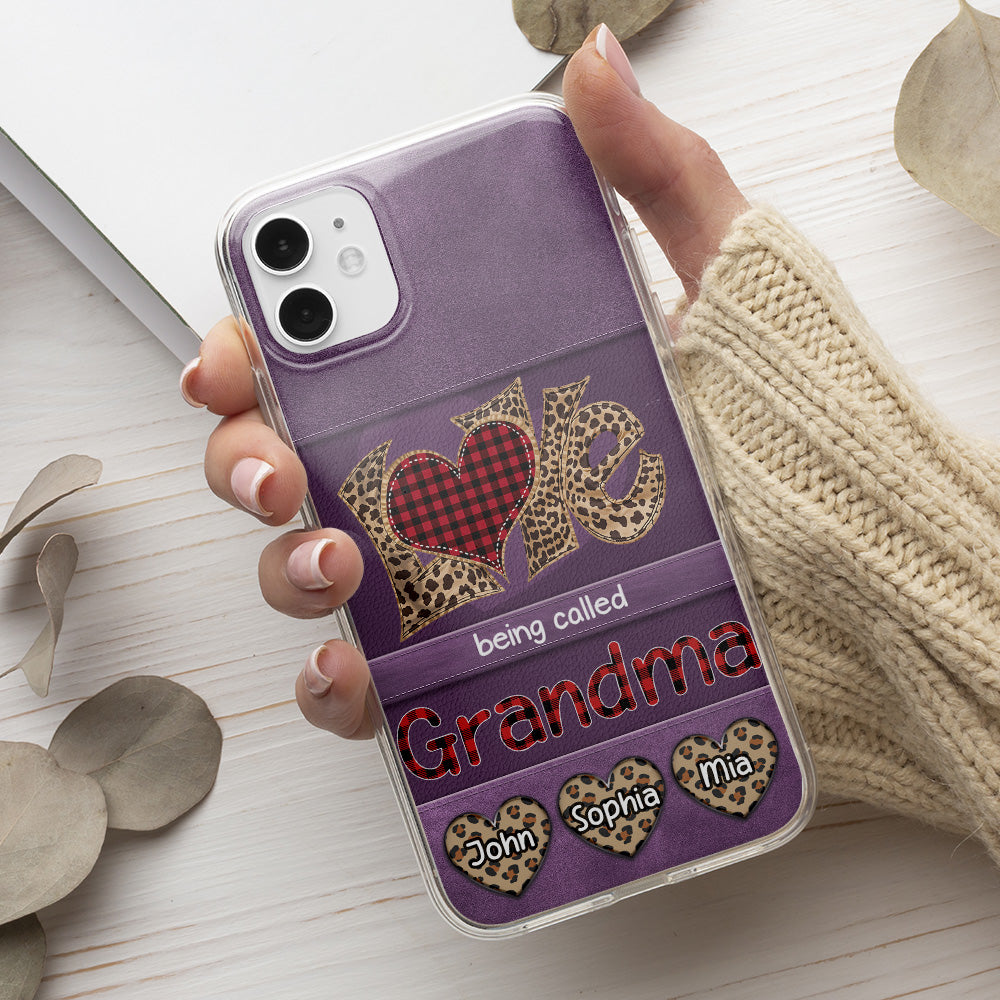 Love Being Called Grandma - Personalized Phone Case